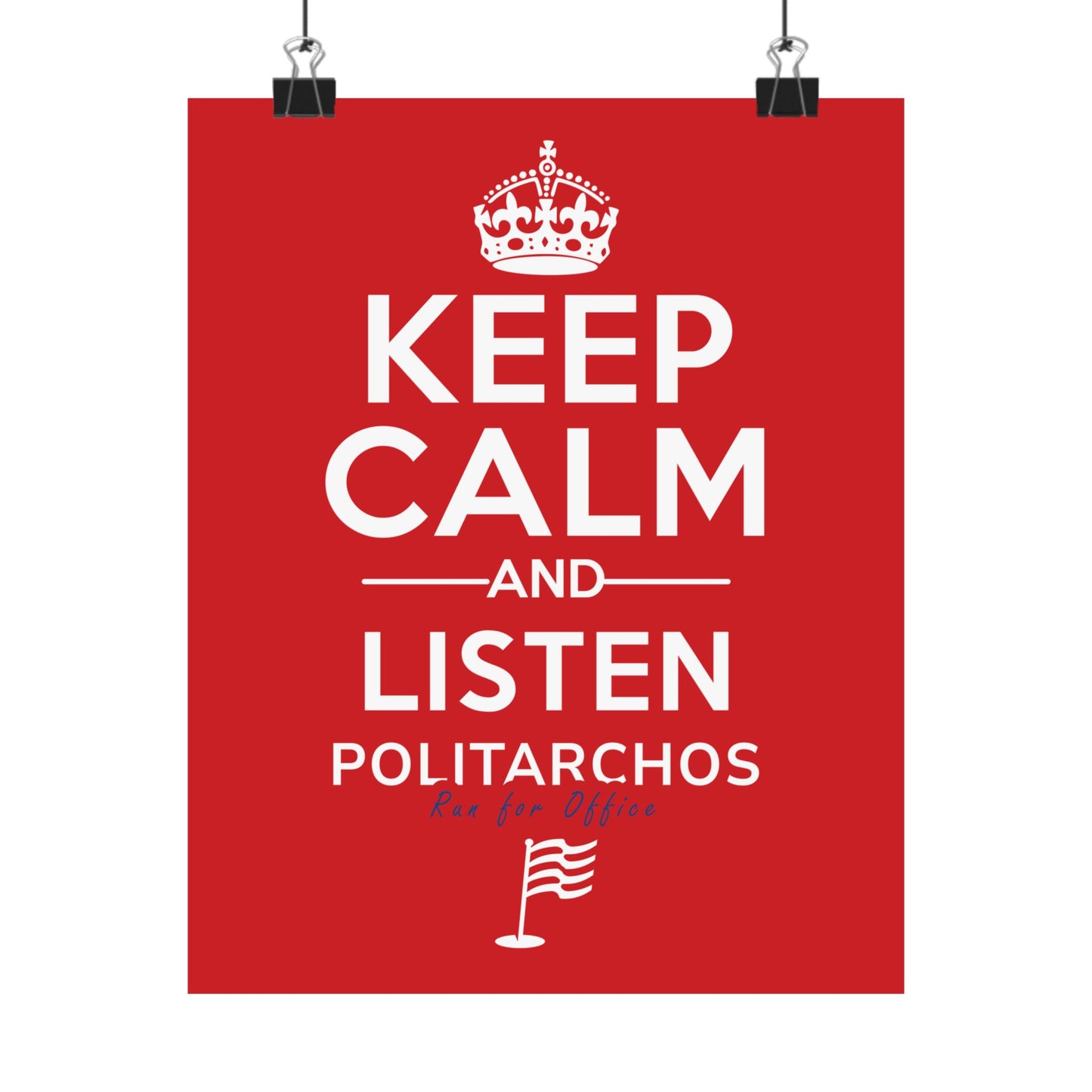 Motivational Political Poster - "Keep Calm and Listen Politarchos"