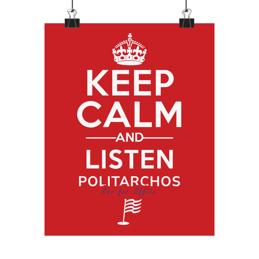 Motivational Political Poster - "Keep Calm and Listen Politarchos"